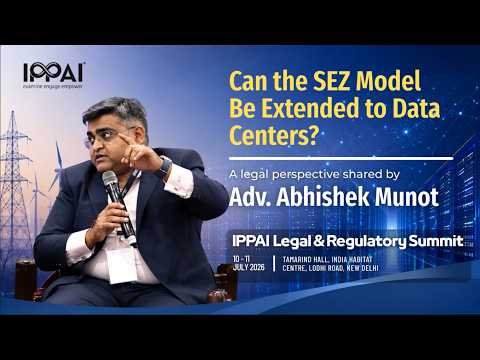 Can the SEZ Model Be Extended to Data Centers? | IPPAI Legal & Regulatory Summit 2026