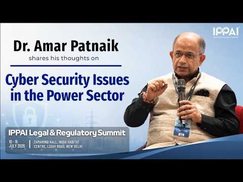 Cyber Security Issues in the Power Sector | IPPAI Legal & Regulatory Summit 2026