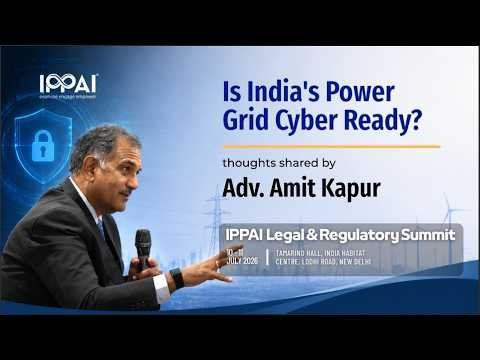Is India’s Power Grid Cyber Ready? | IPPAI Legal & Regulatory Summit 2026